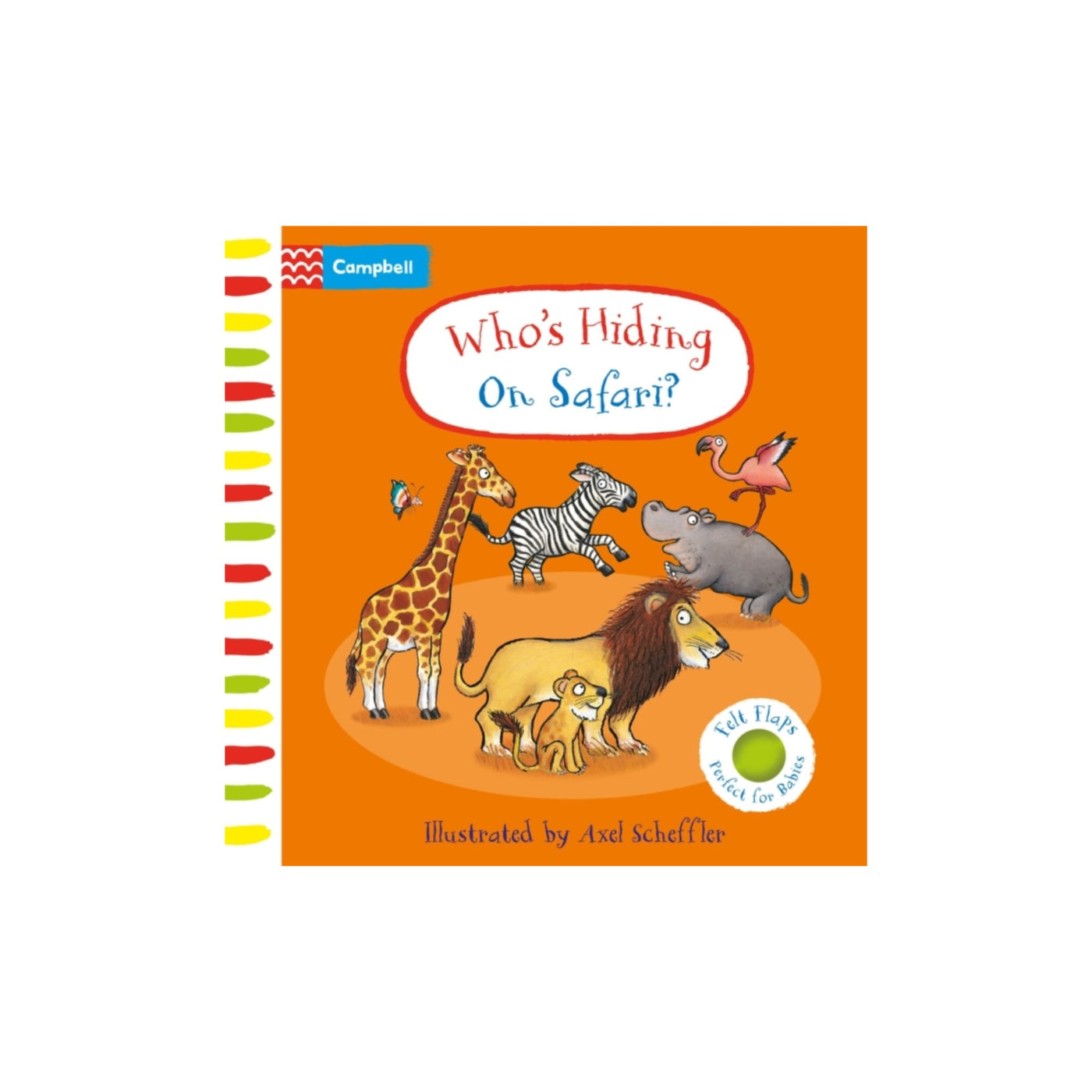 Who's Hiding On Safari? : A Felt Flaps Book (en anglais)